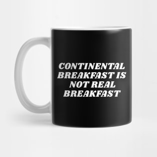 CONTINENTAL BREAKFAST Mug